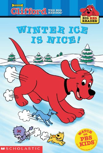 9780439389907: Winter Ice Is Nice! (Clifford the Big Red Dog) (Big Red Reader Series)