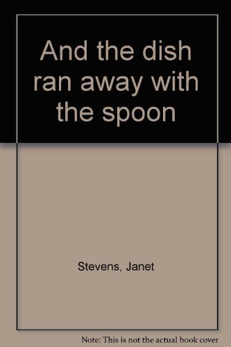Stock image for And the dish ran away with the spoon for sale by Once Upon A Time Books