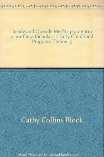 Stock image for Inside and Outside Me/Yo, por dentro y por fuera (Scholastic Early Childhood Program, Theme 3) for sale by HPB Inc.