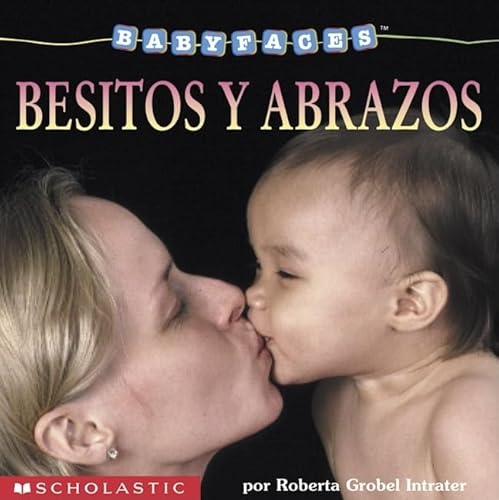 Beispielbild fr Besitos y abrazos: Hugs & Kisses (besitos Y Abrazos) (Baby Faces) zum Verkauf von SecondSale