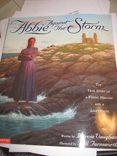 Beispielbild fr Abbie Against the Storm: The True Story of a Young Heroine and a Lighthouse zum Verkauf von THE OLD LIBRARY SHOP