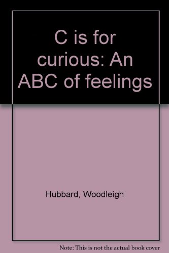 Imagen de archivo de C is for curious: An ABC of feelings a la venta por HPB-Emerald