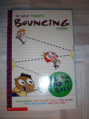 9780439394987: No Sweat Projects Bouncing Science, All You Need is a Ball