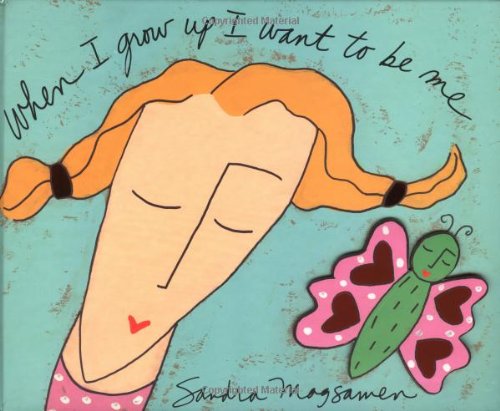 Imagen de archivo de When I Grow Up I Want to be Me a la venta por Sea Chest Books