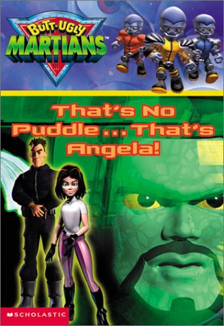 Imagen de archivo de That's No Puddle, That's Angela (Butt-ugly Martians Chapter Books) a la venta por SecondSale