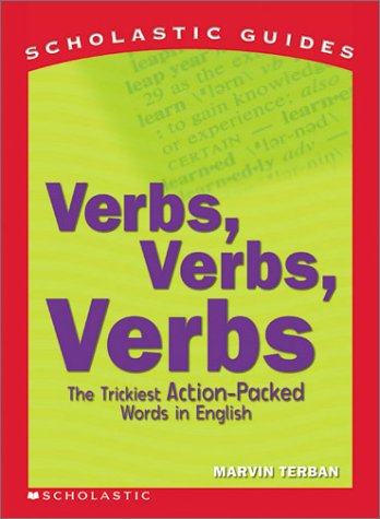 Stock image for Verbs, Verbs, Verbs : The Trickiest Action-Packed Words in English for sale by Better World Books