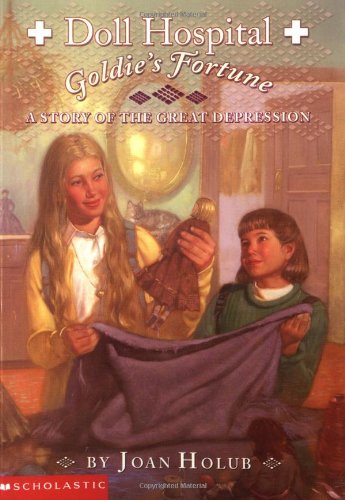 9780439401791: Goldie's Fortune: A Story of the Great Depression (DOLL HOSPITAL)