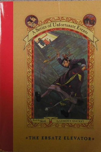 9780439402040: The Erstaz Elevator (A Series of Unfortunate Events Book the Sixth) Edition: Reprint