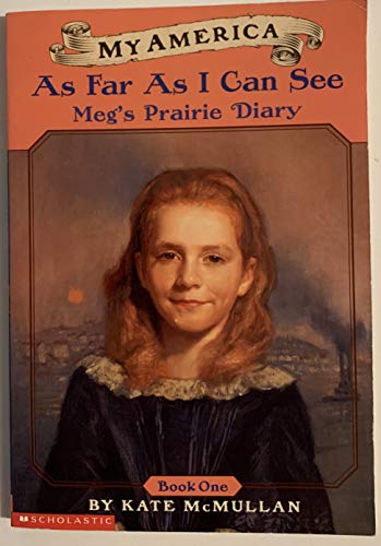 Stock image for My America: As Far As I Can See: Meg's Prairie Diary, Book One for sale by Gulf Coast Books