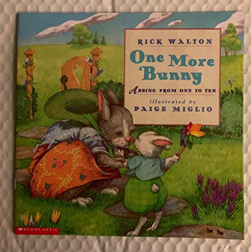 One more bunny: Adding from one to ten (9780439403511) by Walton, Rick