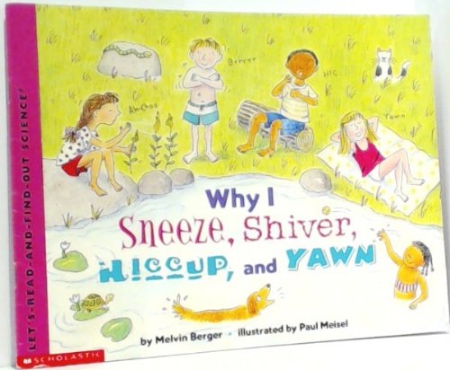 9780439403573: Why I sneeze, shiver, hiccup, and yawn (Let's-read-and-find-out science)