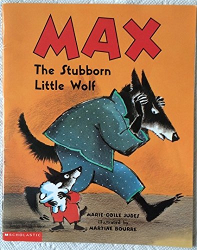 9780439405126: Max, the stubborn little wolf