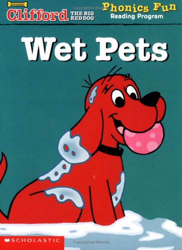 Beispielbild fr Wet Pets (Clifford the Big Red Dog) (Phonics Fun Reading Program) zum Verkauf von Better World Books: West