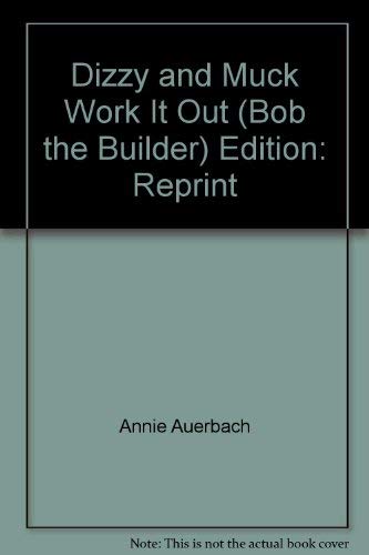 Stock image for Dizzy and Muck Work It Out (Bob the Builder) for sale by ABOXABOOKS