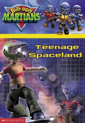 Teenage Spaceland (Butt-ugly Martians Chapter Books) (9780439407915) by Mason, Tom; Danko, Dan