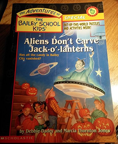 Aliens Don't Carve Jack o' Lanterns (9780439408318) by Dadey, Debbie; Jones, Marcia T.