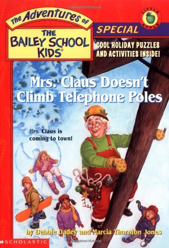 9780439408325: Mrs. Claus Doesn't Climb Telephone Poles (The Adventures of the Bailey School Kids, Holiday Special)