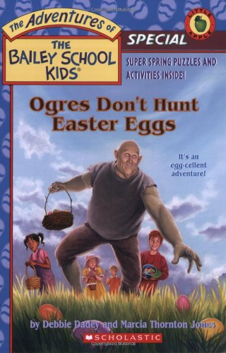 Stock image for Ogres Don't Hunt Easter Eggs (The Adventures of the Bailey School Kids, Holiday Special) for sale by HPB-Ruby