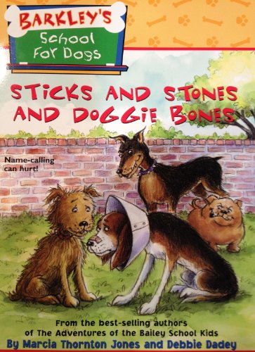 Beispielbild fr Sticks and Stones and Doggie Bones zum Verkauf von SecondSale