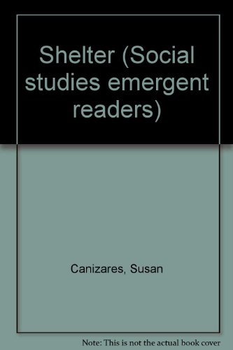 Shelter (Social studies emergent readers) (9780439408417) by Canizares, Susan