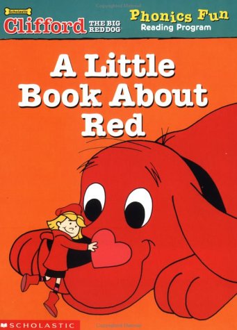 Stock image for A Little Book About Red (Clifford the Big Red Dog Phonics Reading Program, Book 8) for sale by Better World Books