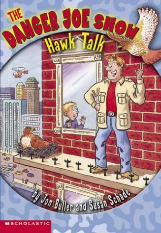 Hawk Talk (The Danger Joe Show, Book 3) (9780439409773) by Schade, Susan