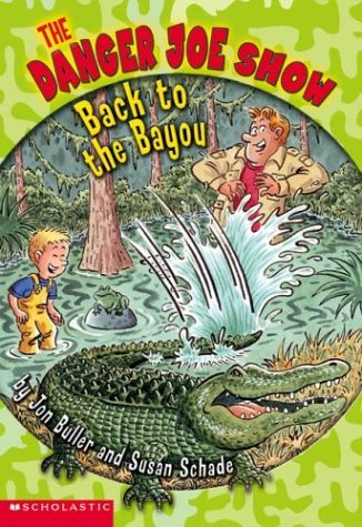 9780439409780: Back to the Bayou (DANGER JOE SHOW)