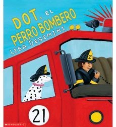 Stock image for Dot, El Perro Bombero / Dot The Fire Dog (Spanish Edition) for sale by SecondSale