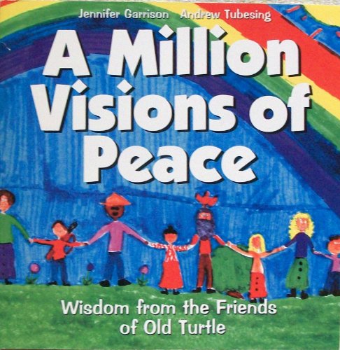 Stock image for A Million Visions of Peace: Wisdom from the Friends of Old Turtle for sale by Better World Books