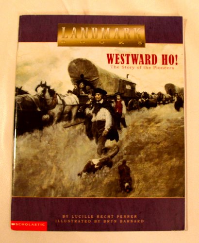 9780439411356: Westward Ho! The Story of the Pioneers