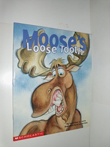 9780439411837: Moose's Loose Tooth