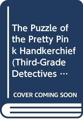 9780439412896: The Puzzle of the Pretty Pink Handkerchief (Third-Grade Detectives, 2)