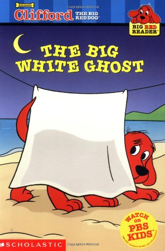 9780439416825: The Big White Ghost (Clifford the Big Red Dog) (Big Red Reader Series)
