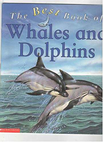 Stock image for The Best Book of Whales and Dolphins for sale by Better World Books