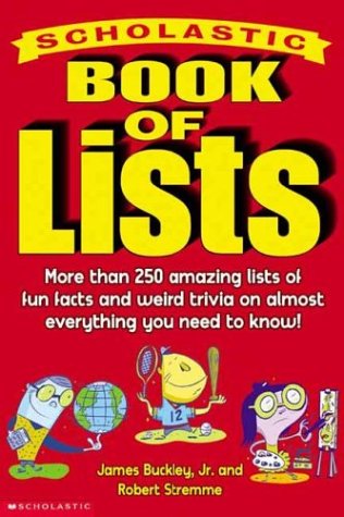 Beispielbild fr Scholastic Book of Lists; More Than 250 Amazing Lists of Fun Facts and Weird Trivia on Almost Everything You Need to Know! zum Verkauf von gearbooks