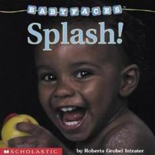 9780439420051: Splash! (Baby Faces Board Book)