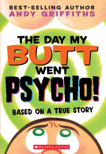 Stock image for The Day My Butt Went Psycho (Andy Griffiths' Butt) for sale by SecondSale