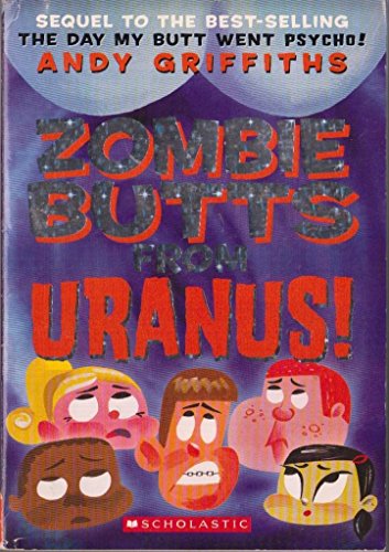 9780439424707: Zombie Butts From Uranus (Andy Griffiths' Butt)