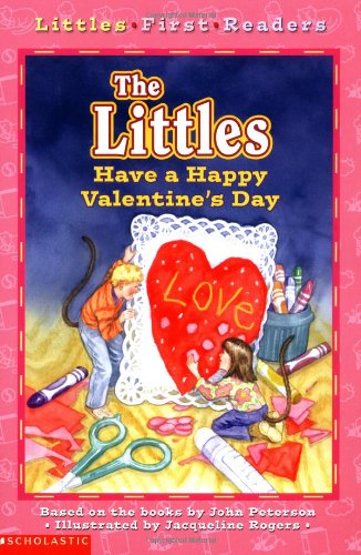 The Littles Have a Happy Valentine's Day (LITTLES FIRST READERS) (9780439424998) by Slater, Teddy; Peterson, John