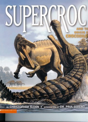 Beispielbild für Supercroc (And the Origin of Crocodiles) zum Verkauf von Better World Books