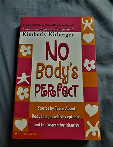 9780439426381: No Body's Perfect: Stories by Teens About Body Image, Self-Acceptance, and the Search for Identity