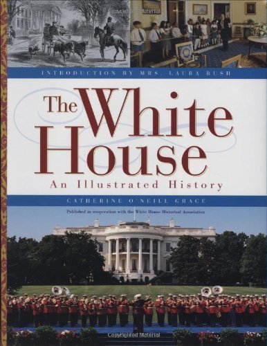 Stock image for The White House : An Illustrated History for sale by Better World Books: West