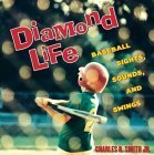 Imagen de archivo de Diamond Life: Baseball Sights, Sounds, and Swings a la venta por Wonder Book