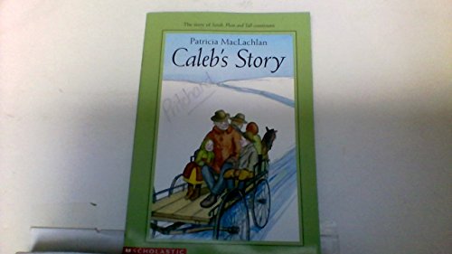9780439431910: Title: Calebs Story Sarah Plain and Tall