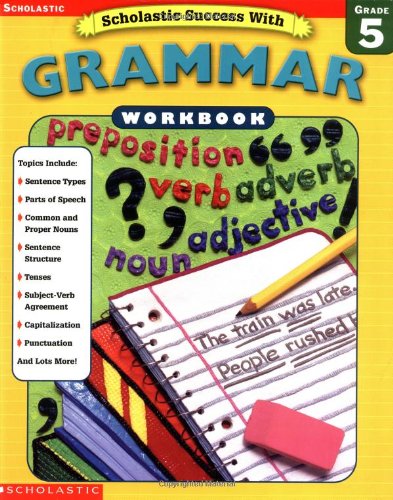 Stock image for Scholastic Success: Grammar Workbook Grade 5 (Grades 5) for sale by Your Online Bookstore