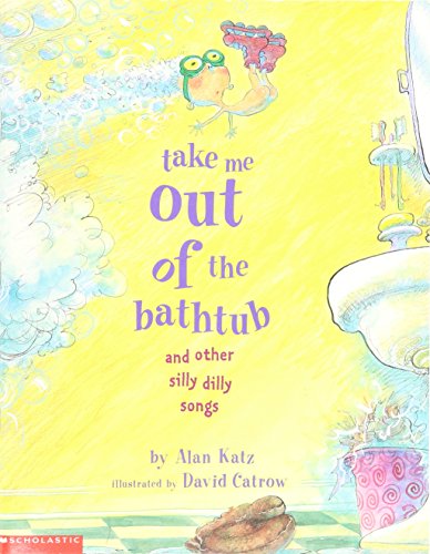 Beispielbild fr Take Me Out of the Bathtub and Other Silly Dilly Songs zum Verkauf von Gulf Coast Books