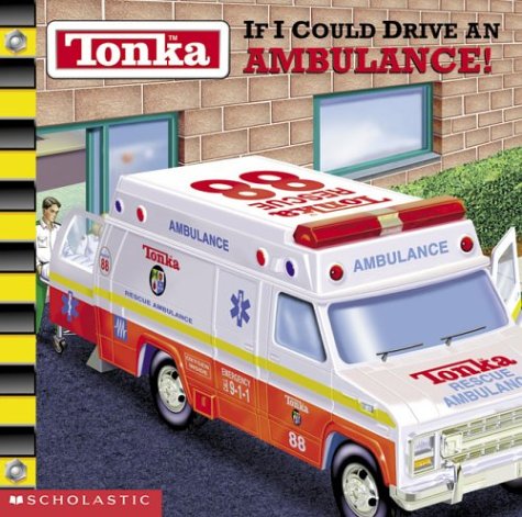 Imagen de archivo de If I Could Drive an Ambulance! (Tonka) a la venta por Gulf Coast Books