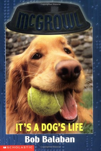 9780439434553: It's a Dog's Life