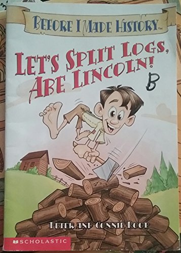 Beispielbild fr Let's Split Logs, Abe Lincoln zum Verkauf von Wonder Book