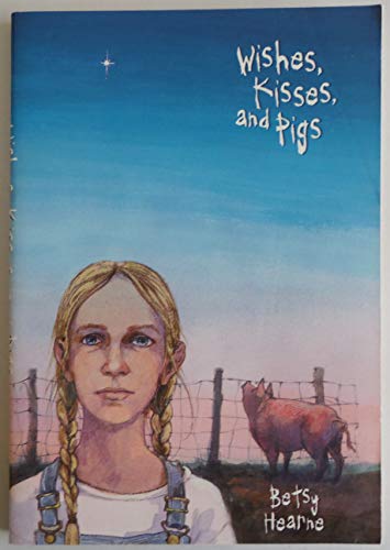 Imagen de archivo de Wishes, Kisses, and Pigs a la venta por SecondSale